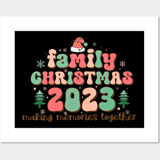 Family Christmas 2023 Making Memories Together Posters and Art